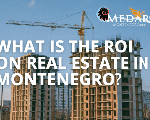 What is the ROI on Real Estate in Montenegro?