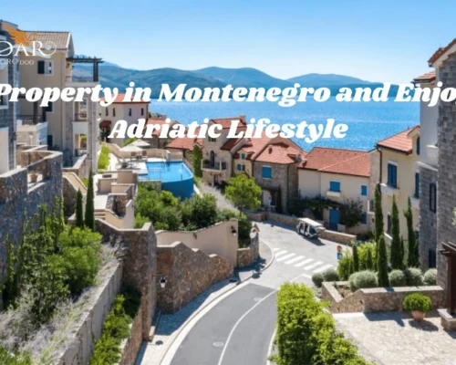Buy Property in Montenegro and Enjoy the Adriatic Lifestyle